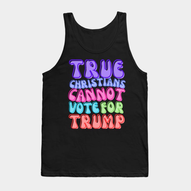 TRUE CHRISTIANS CANNOT! Tank Top by Doodle and Things